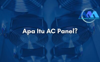 Apa Itu AC Panel dan Mengapa Penting untuk Panel Listrik?