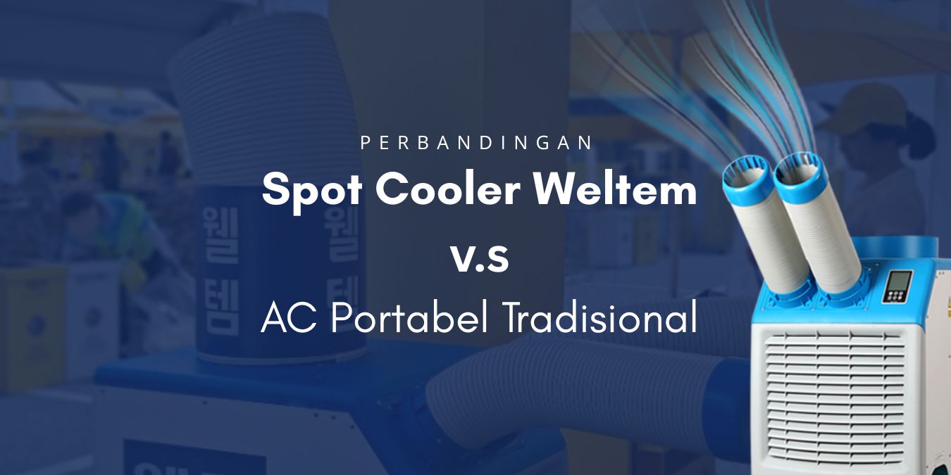 perbandingan spot cooler weltem dengan ac portabel biasa